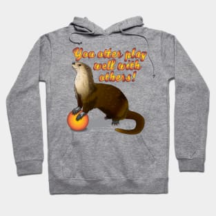 Otter Play Well Hoodie